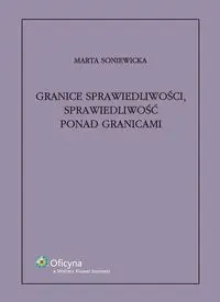 Granice sprawiedliwości sprawiedliwość ponad granicami - Marta Soniewicka