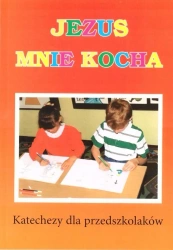 Jezus mnie kocha. Katechizm dla przedszkolaków - Ks. Waldemar Klinger