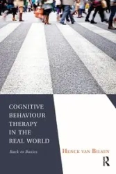 Cognitive Behaviour Therapy in the Real World - Van Bilsen Henck