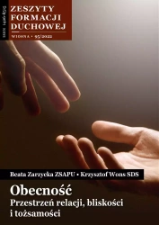 Zeszyty Formacji Duchowej. Nr 95. Obecność. Przestrzeń relacji, bliskości i tożsamości - Beata Zarzycka ZSAPU, Krzysztof Wons