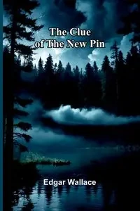 The Clue Of The New Pin - Wallace Edgar