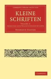 Kleine Schriften - Volume 4 - Hermann Usener