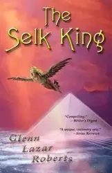 The Selk King - Glenn Roberts Lazar