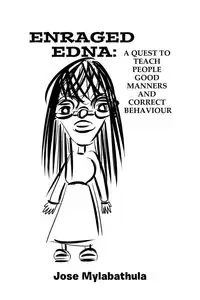 Enraged Edna - Jose Mylabathula