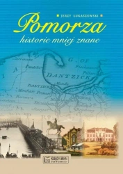 Pomorza historie mniej znane - Jerzy Łukaszewski