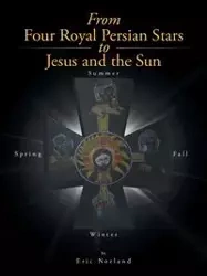 From Four Royal Persian Stars to Jesus and the Sun - Eric Norland