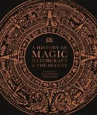 A History of Magic, Witchcraft and the Occult - Opracowanie zbiorowe