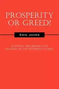 Prosperity or Greed? - James Ewin