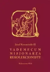 Vademecum misjonarza rekolekcjonisty - Józef Krzemiński