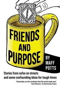 Friends and Purpose - Potts Maff