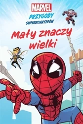 Marvel Przygody superbohaterów Mały znaczy wielki - praca zbiorowa