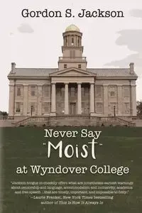 Never Say Moist at Wyndover College - Jackson Gordon S.