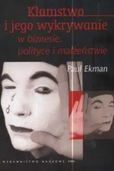 Kłamstwo i jego wykrywanie w biznesie.. - Paul Ekman