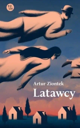 Latawcy - Artur Ziontek
