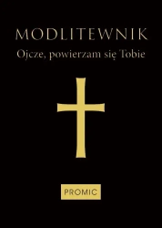 Modlitewnik Ojcze, powierzam się Tobie czarny - praca zbiorowa