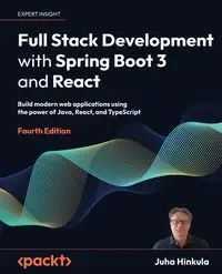 Full Stack Development with Spring Boot 3 and React - Fourth Edition - Hinkula Juha