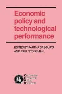 Economic Policy and Technological Performance - Dasgupta Partha