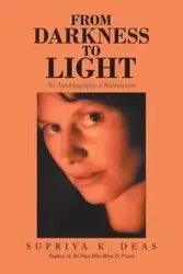 From Darkness to Light - Deas Supriya K.