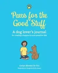 Paws for the Good Stuff - Carlyn Montes De Oca