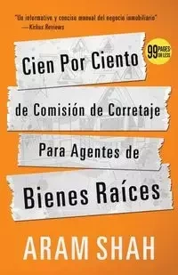 Cien Por Ciento de Comisión de Corretaje Para Agentes de Bienes  Raíces - Shah Aram
