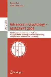 Advances in Cryptology -- ASIACRYPT 2006 - Lai Xuejia