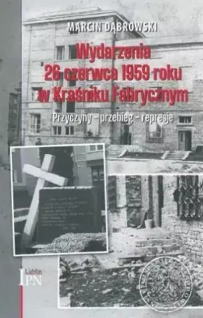 Wydarzenia 26 czerwca 1959 roku w Kraśniku.. - Marcin Dąbrowski