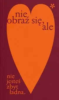 Nie obraź się, ale nie jesteś zbyt ładna - Mecinski Kasia