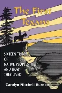 The First Texans - Carolyn Burnett