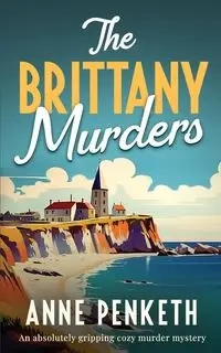 THE BRITTANY MURDERS - Anne Penketh