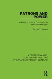 Patrons and Power - Sandra T. Barnes