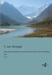 Reise entlang der Nordküste von Sibirien und auf dem Eismeer in den Jahren 1820 bis 1824. - von Wrangel F.