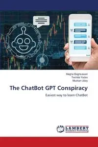 The ChatBot GPT Conspiracy - Baghsawari Megha