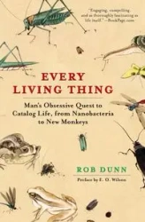 Every Living Thing - Rob Dunn