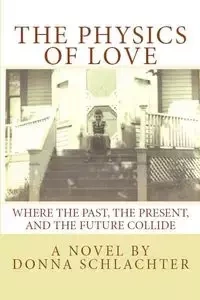 The Physics of Love - Donna Schlachter