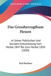 Das Grossherzogthum Hessen - Karl Buchner