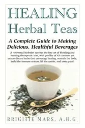 Healing Herbal Teas - Brigitte Mars