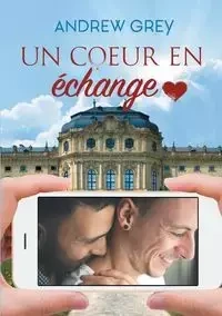 Un cœur en échange - Andrew Grey