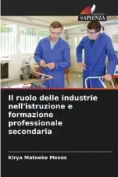 Il ruolo delle industrie nell'istruzione e formazione professionale secondaria - Moses Mateeke Kirya