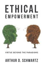 Ethical Empowerment - Arthur Schwartz D