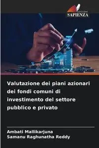 Valutazione dei piani azionari dei fondi comuni di investimento del settore pubblico e privato - Mallikarjuna Ambati