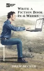 Write a Fiction Book in 4 Weeks - Drew Becker