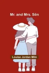 Mr. and Mrs. Sên - Louise Jordan Miln