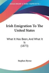 Irish Emigration To The United States - Stephen Byrne