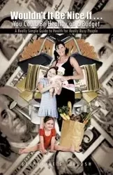Wouldn't It Be Nice If . . . You Could Be Healthy on a Budget - Lalosh Stephanie S.