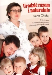 Urodzić razem i naturalnie - Irena Chołuj