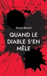 Quand le Diable s'en mêle - Dorian Bérard