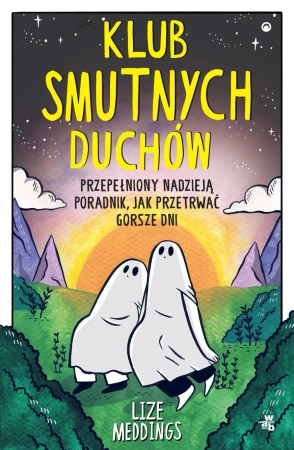 Klub Smutnych Duchów. Przepełniony nadzieją... - Lize Meddings