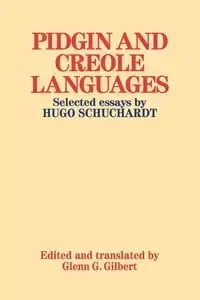 Pidgin and Creole Languages - Hugo Mario Schuchardt Ernst