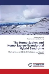 The Homo Sapien and Homo Sapien-Neanderthal Hybrid Syndrome - Kurup Ravikumar