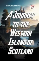 A Journey To The Western Islands Of Scotland - Johnson Samuel